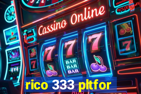 rico 333 pltfor